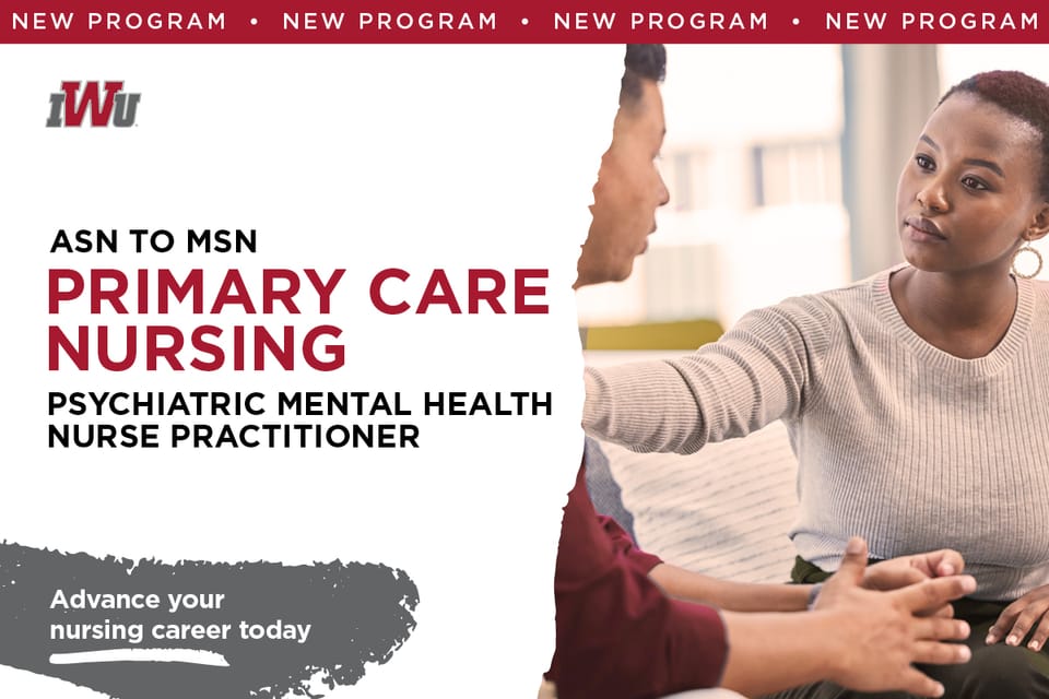 Iwu Announces Asn To Msn In Primary Care Nursing With A Psychiatric