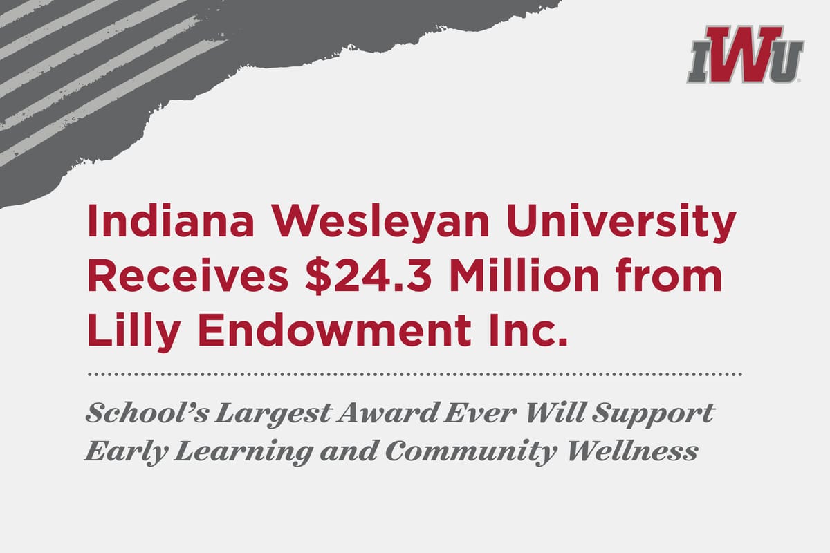 Indiana Wesleyan University Receives $24.3 Million from Lilly Endowment Inc.