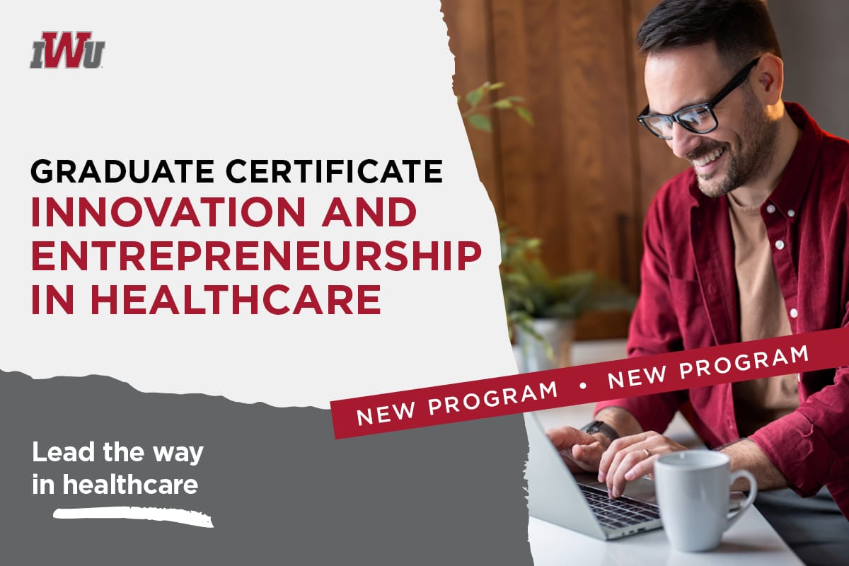 IWU Announces Innovation and Entrepreneurship in Healthcare Graduate Certificate Program