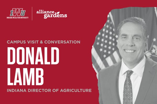 Indiana Wesleyan University’s Alliance Gardens Host Director of the Indiana State Department of Agriculture Donald Lamb