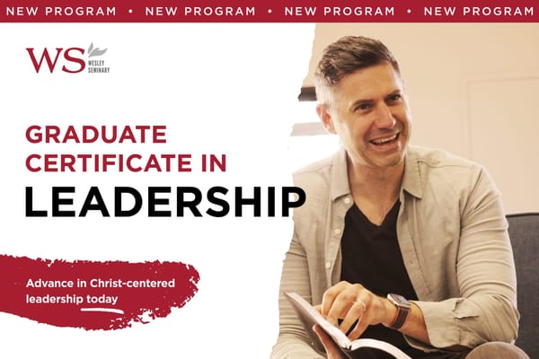 Wesley Seminary Announces Graduate Certificate in Leadership