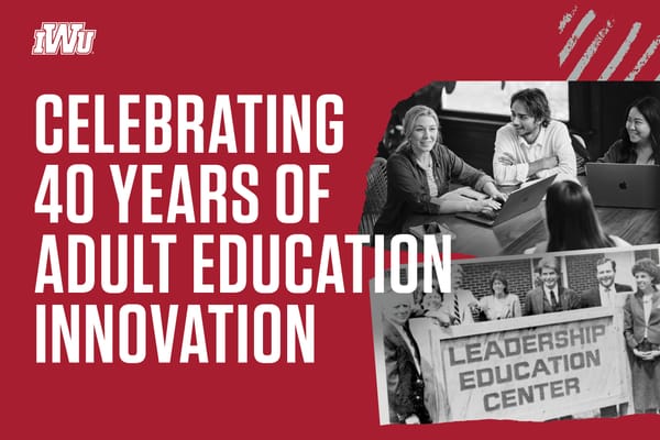 Indiana Wesleyan University Celebrates 40 Years of Adult Education Innovation