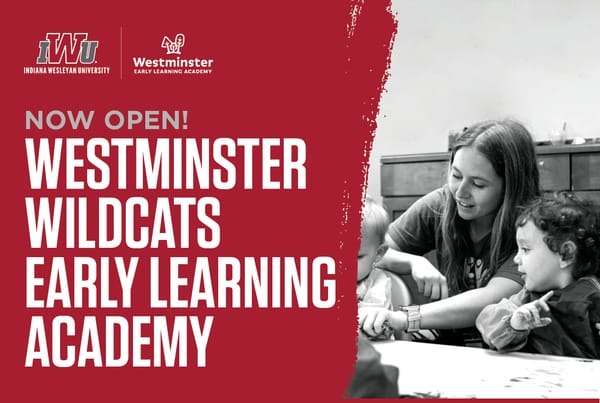 Westminster Wildcats Early Learning Academy Opens in Grant County Through Partnership with Indiana Wesleyan University